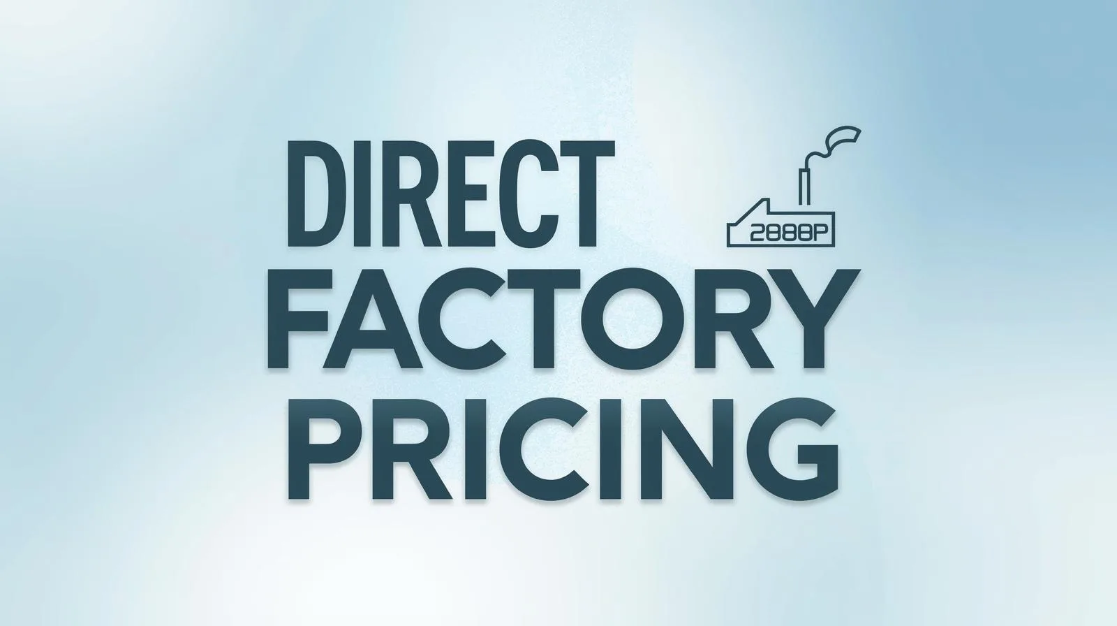 Home Direct Factory Pricing